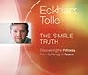 The Simple Truth by Eckhart Tolle