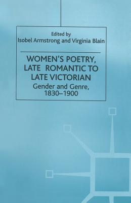 Women’s Poetry, Late Romantic to Late Victorian: Gender and Genre, 1830–1900