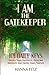 I AM THE GATEKEEPER by Hanna Fitz