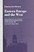 Eastern Europe and the West: Selected Papers from the Fourth World Congress for Soviet and East European Studies, Harrogate, 1990