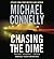 Chasing the Dime by Michael    Connelly