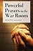Powerful Prayers in the War Room: Learning to Pray like a Powerful Prayer Warrior