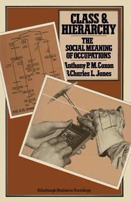 Class and Hierarchy: The Social Meaning of Occupations (Edinburgh Studies in Sociology)