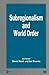 Subregionalism and World Order by Glenn D. Hook