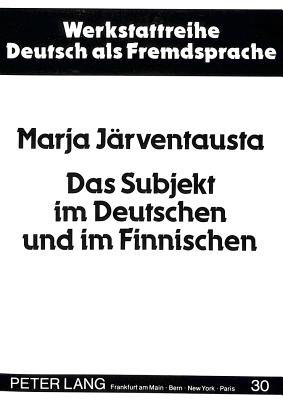 Das Subjekt im Deutschen und im Finnischen: Seine Formen und semantischen Rollen (Werkstattreihe Deutsch als Fremdsprache) (German Edition)