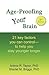 Age-Proofing Your Brain: 21 key factors you can control to help you stay younger longer