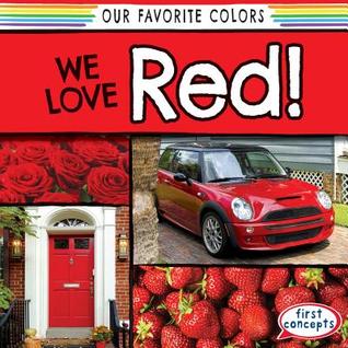 We Love Red! (Our Favorite Colors)