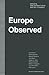 Europe Observed (St Antony's Series)