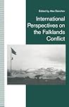 International Perspectives on the Falklands Conflict: A Matter of Life and Death (St Antony's Series)