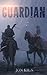 Guardian (Blade Asunder, #2)