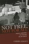 Not Free, Not for All by Cheryl Knott