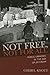 Not Free, Not for All: Public Libraries in the Age of Jim Crow (Studies in Print Culture and the History of the Book)