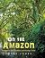 On the Amazon: Adventures w...