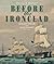 Before the Ironclad: Warship Design and Development, 1815-1860