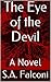 The Eye of the Devil by S.A. Falconi