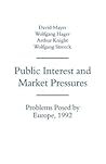 Public Interest and Market Pressures: Problems Posed by Europe 1992