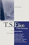 T. S. Eliot: A Voice Descanting: Centenary Essays T. S. Eliot: A Voice Descanting: Centenary Essays