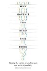 Why Haven't You Read This Book?: Flipping the burden of proof to open up a world of possibility
