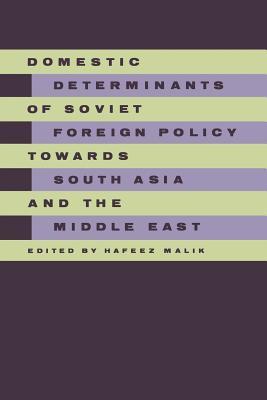 Domestic Determinants of Soviet Foreign Policy towards South Asia and the Middle East (Paperback)