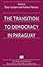 The Transition to Democracy in Paraguay by Peter Lambert