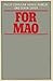 For Mao by Philip Corrigan For Mao by Philip Corrigan