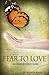Fear to Love: An Inner Journey Home