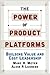 The Power of Product Platforms