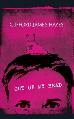 Out Of My Head: Fuzzy memoirs and confused ramblings on stuff I know nothing about (My Head Series)