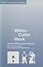 White-Collar Work: The Non-Manual Labour Process (Studies in the Labour Process)