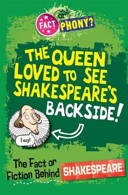The Fact or Fiction Behind Shakespeare (Fact or Phony?)