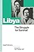 Libya: The Struggle for Survival
