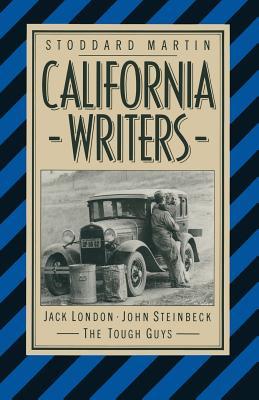 California Writers: Jack London John Steinbeck The Tough Guys
