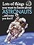 Lots of Things You Want to Know About Astronauts: And Some You Don't