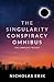 The Singularity Conspiracy Omnibus: The Complete Trilogy