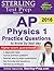 Sterling Test Prep AP Physics 1 Practice Questions 2017 by Sterling Test Prep