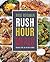 Rose Reisman's Rush Hour Meals: Recipes for the Entire Family