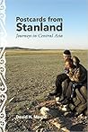 Postcards from Stanland: Journeys in Central Asia