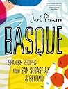 Basque: Spanish Recipes From San Sebastian & Beyond