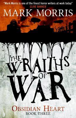 The Wraiths of War (Obsidian Heart, #3)
