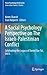 A Social Psychology Perspective on The Israeli-Palestinian Conflict: Celebrating the Legacy of Daniel Bar-Tal, Vol II. (Peace Psychology Book Series)