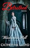Betrothed (Windemere Hall Trilogy #1) Betrothed (Windemere Hall Trilogy #1)