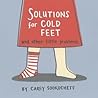 Solutions for Cold Feet and Other Little Problems by Carey Sookocheff