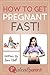 How To Get Pregnant Fast by Sam Hall