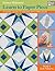 Learn to Paper Piece: A Visual Guide to Piecing with Precision