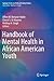 Handbook of Mental Health in African American Youth (Springer Series on Child and Family Studies)
