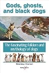 Gods, Ghosts and Black Dogs by Stanley Coren