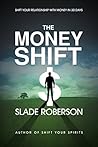 The Money Shift: Shift Your Relationship with Money in 30 Days