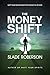 The Money Shift by Slade Roberson