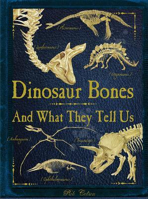Dinosaur Bones: And What They Tell Us (Hardcover)