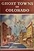 Ghost Towns of Colorado